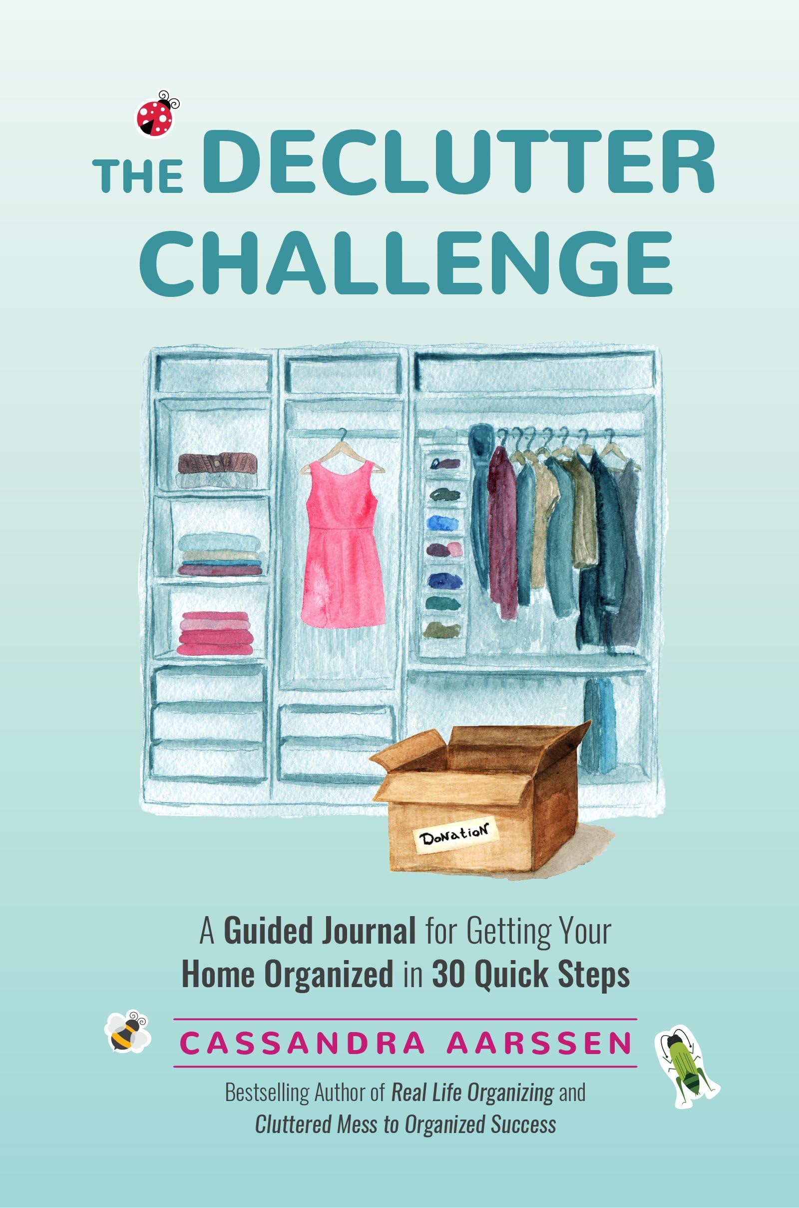 The Declutter Challenge: A Guided Journal for Getting your Home Organized in 30 Quick Steps (Guided 